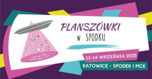Nowe trendy w planszówkach w Spodku: Odkryj, co podbija serca graczy!